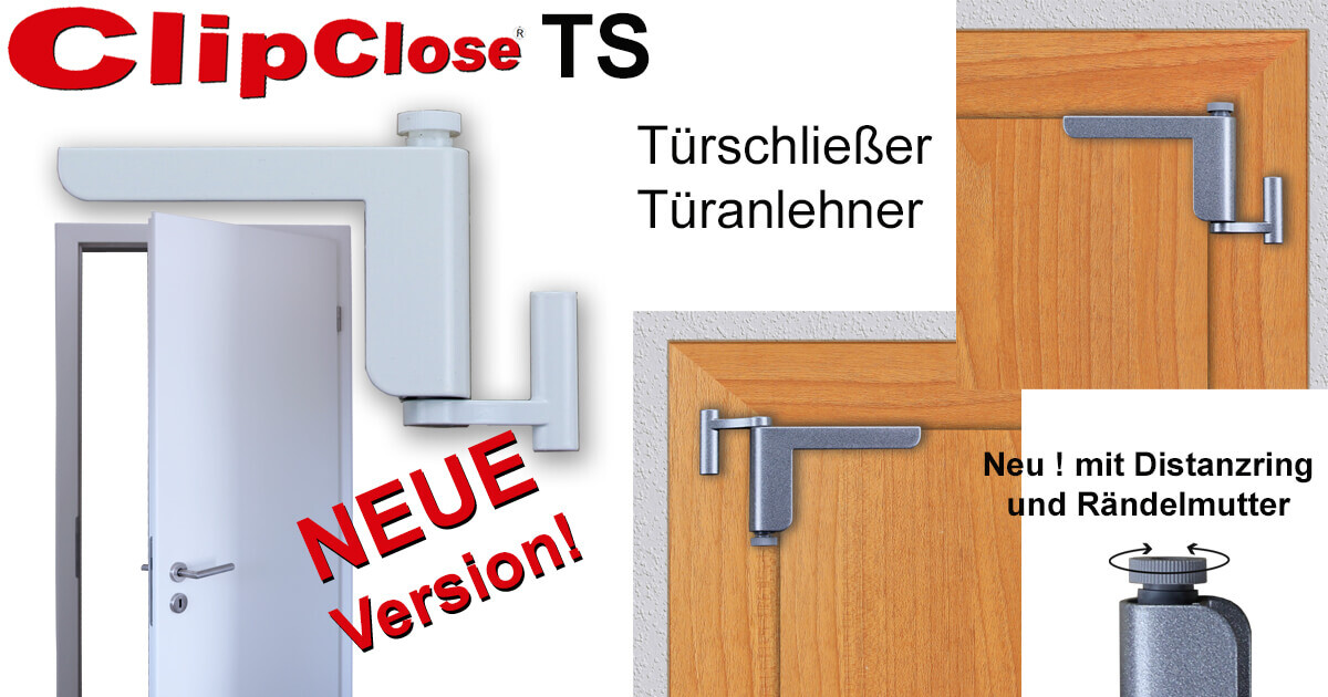 ClipClose TS Türschließer Türanlehner für Zimmertüren neue Variante
